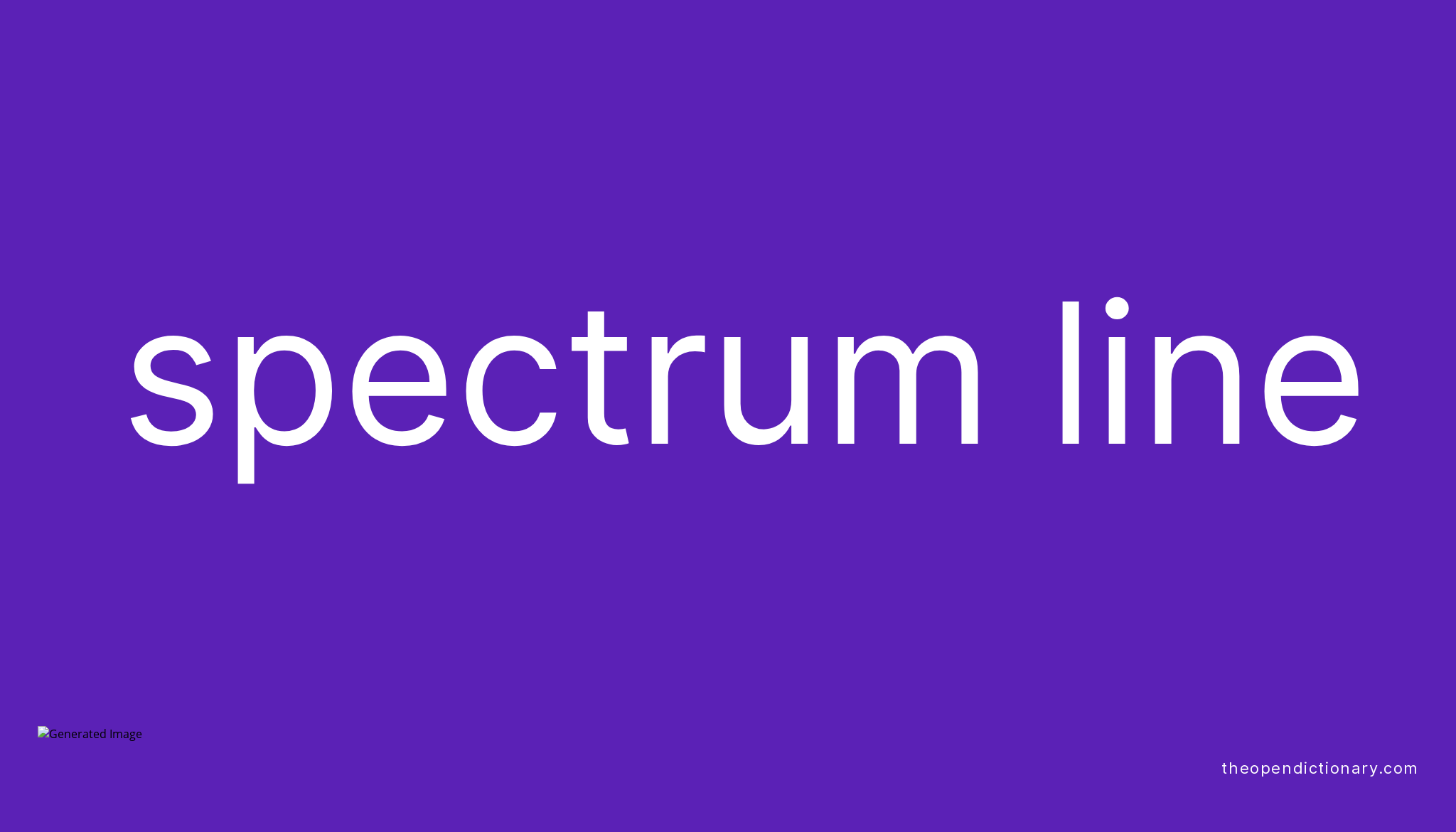 Spectrum line Meaning of Spectrum line Definition of Spectrum line